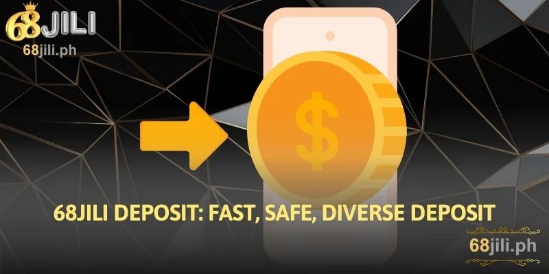 68JILI Deposit Fast, Safe, Diverse Deposit