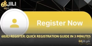 68JILI Register: Quick Registration Guide in 3 Minutes