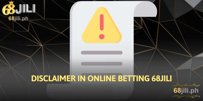 Disclaimer in Online Betting 68JILI