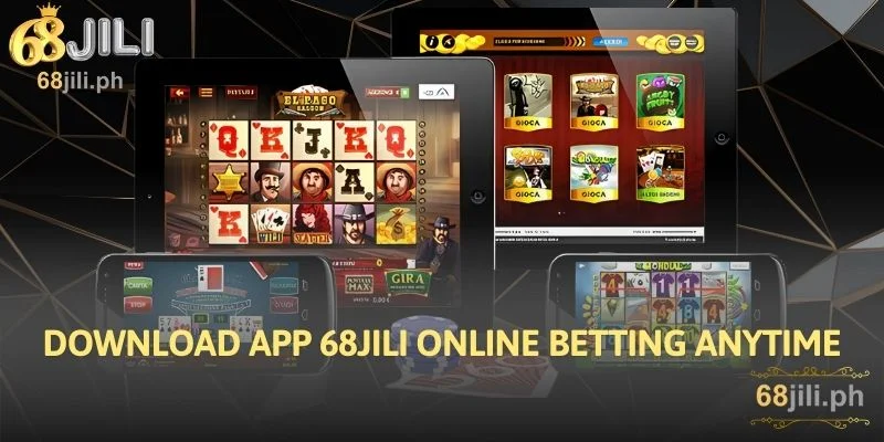 Download App 68JILI Online Betting Anytime