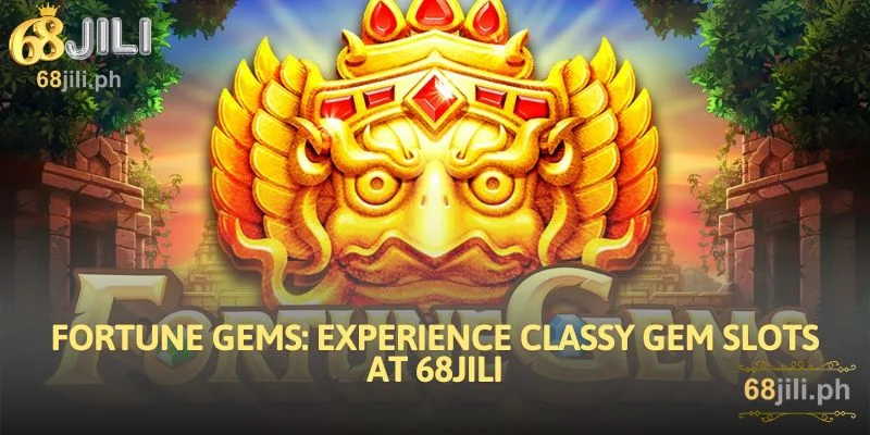 Fortune Gems: Unlock Gemstone Treasures, Get Rich at 68JILI 4 Fortune Gems: Experience Classy Gem Slots at 68JILI