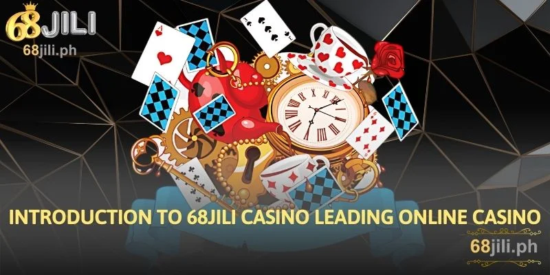 Introduction to 68JILI Casino Leading Online Casino