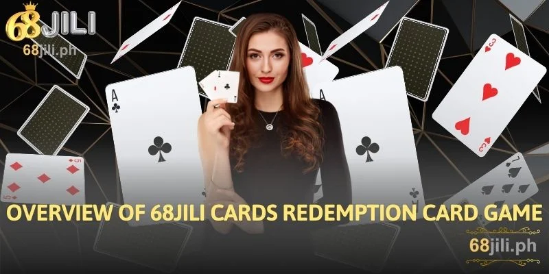 Overview of 68JILI Cards Redemption Card Game