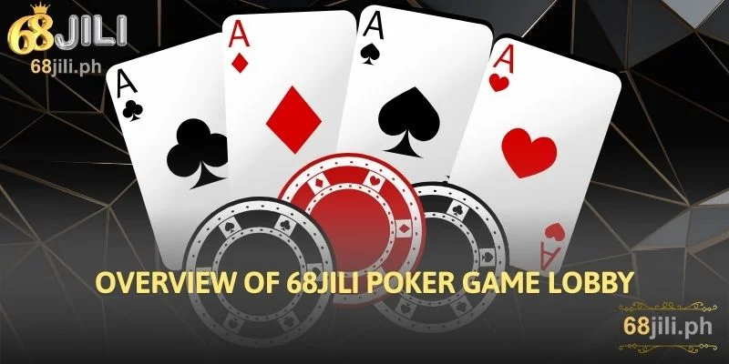 Overview of 68JILI Poker Game Lobby